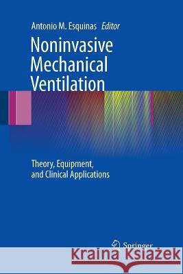Noninvasive Mechanical Ventilation: Theory, Equipment, and Clinical Applications Esquinas, Antonio 9783642423871 Springer - książka