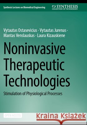 Noninvasive Therapeutic Technologies Ostasevicius, Vytautas, Jurenas, Vytautas, Venslauskas, Mantas 9783031790270 Springer Nature Switzerland - książka