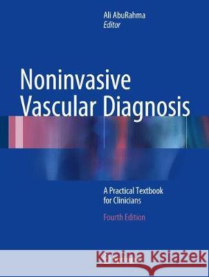 Noninvasive Vascular Diagnosis : A Practical Textbook for Clinicians Ali Aburahma 9783319547589 Springer - książka