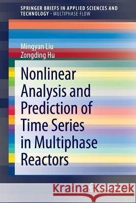 Nonlinear Analysis and Prediction of Time Series in Multiphase Reactors Liu, Mingyan 9783319041926 Springer - książka