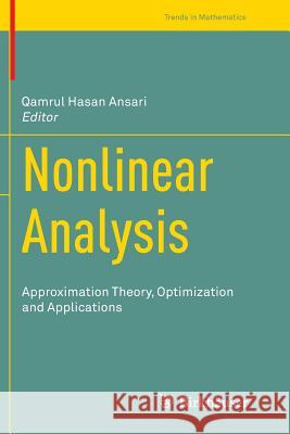 Nonlinear Analysis: Approximation Theory, Optimization and Applications Ansari, Qamrul Hasan 9788132235309 Birkhauser - książka