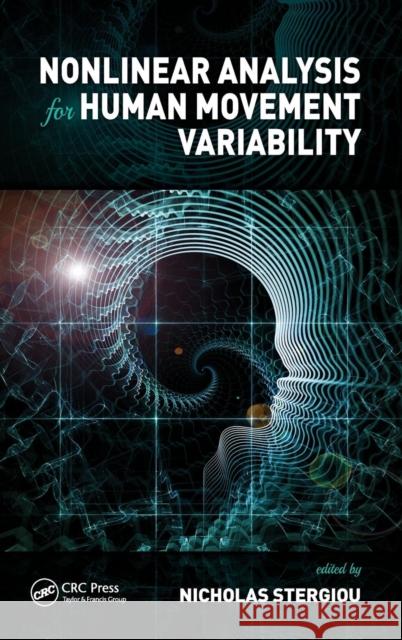 Nonlinear Analysis for Human Movement Variability Nicholas Stergiou 9781498703321 CRC Press - książka