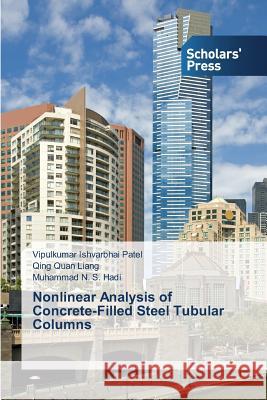 Nonlinear Analysis of Concrete-Filled Steel Tubular Columns Hadi Muhammad N S Liang Qing Quan Patel Vipulkumar Ishvarbhai 9783639665369 Scholars' Press - książka