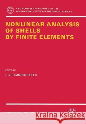 Nonlinear Analysis of Shells by Finite Elements Franz G. Rammerstorfer 9783211824160 Springer - książka