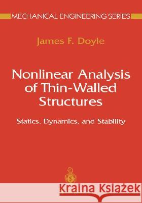 Nonlinear Analysis of Thin-Walled Structures: Statics, Dynamics, and Stability Doyle, James F. 9780387952161 Springer - książka