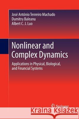 Nonlinear and Complex Dynamics: Applications in Physical, Biological, and Financial Systems Machado, José António Tenreiro 9781489997210 Springer - książka