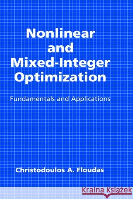 Nonlinear and Mixed-Integer Optimization: Fundamentals and Applications Floudas, Christodoulos A. 9780195100563 Oxford University Press - książka