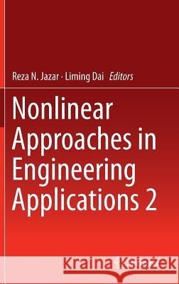 Nonlinear Approaches in Engineering Applications 2 Reza N. Jazar Liming Dai 9781461468769 Springer - książka