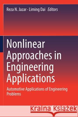 Nonlinear Approaches in Engineering Applications: Automotive Applications of Engineering Problems Reza N. Jazar Liming Dai 9783030189655 Springer - książka