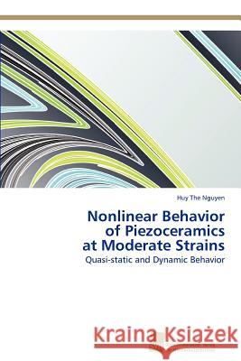 Nonlinear Behavior of Piezoceramics at Moderate Strains Huy The Nguyen   9783838113333 Sudwestdeutscher Verlag fur Hochschulschrifte - książka