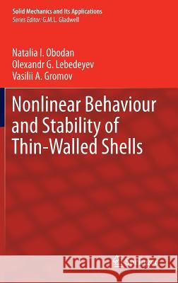 Nonlinear Behaviour and Stability of Thin-Walled Shells Natalia I. Obodan Olexandr G. Lebedyev Vasilii A. Gromov 9789400763647 Springer - książka