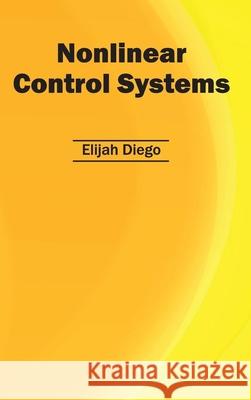 Nonlinear Control Systems Elijah Diego 9781632403889 Clanrye International - książka