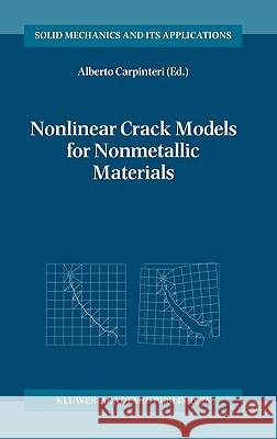 Nonlinear Crack Models for Nonmetallic Materials Alberto Carpinteri Alberto Carpinteri Alberto Carpinteri 9780792357506 Kluwer Academic Publishers - książka