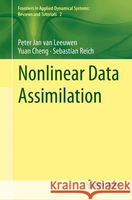 Nonlinear Data Assimilation Peter Ja Sebastian Reich Yuan Cheng 9783319183466 Springer - książka