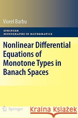 Nonlinear Differential Equations of Monotone Types in Banach Spaces Viorel Barbu 9781441955418 Springer - książka