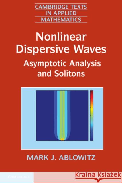 Nonlinear Dispersive Waves: Asymptotic Analysis and Solitons Ablowitz, Mark J. 9781107664104 Cambridge University Press - książka