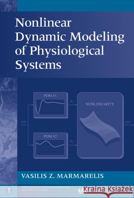 Nonlinear Dynamic Modeling of Physiological Systems Vasilis Z. Marmarelis 9780471469605 IEEE Computer Society Press - książka