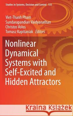 Nonlinear Dynamical Systems with Self-Excited and Hidden Attractors Viet-Thanh Pham Sundarapandian Vaidyanathan Christos Volos 9783319712420 Springer - książka