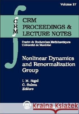 Nonlinear Dynamics and Renormalization Group C. Sulem Sigal 9780821828021 AMERICAN MATHEMATICAL SOCIETY - książka