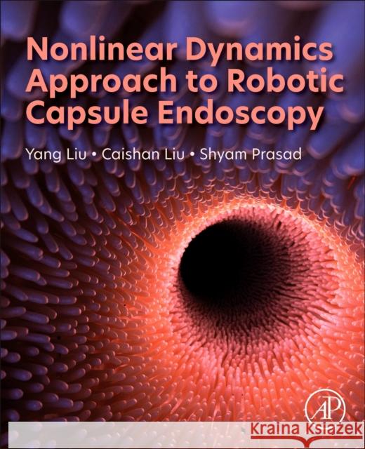 Nonlinear Dynamics Approach to Robotic Capsule Endoscopy Prasad, Shyam 9780443288326 Academic Press - książka