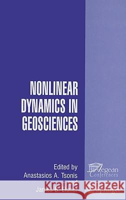 Nonlinear Dynamics in Geosciences  9780387349176 SPRINGER-VERLAG NEW YORK INC. - książka