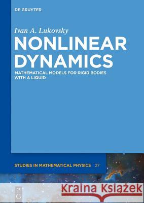 Nonlinear Dynamics: Mathematical Models for Rigid Bodies with a Liquid Lukovsky, Ivan A. 9783110316551 De Gruyter - książka
