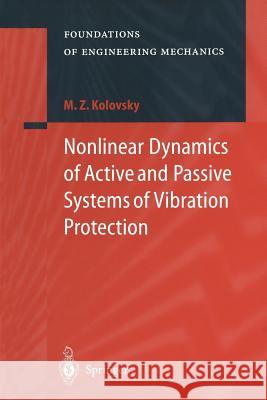 Nonlinear Dynamics of Active and Passive Systems of Vibration Protection Michail Z. Kolovsky A. K. Belyaev 9783662222362 Springer - książka