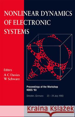 Nonlinear Dynamics Of Electronic Systems - Proceedings Of The Workshop Ndes '93 Anthony C Davies, Wolfgang Schwarz 9789810217693 World Scientific (RJ) - książka