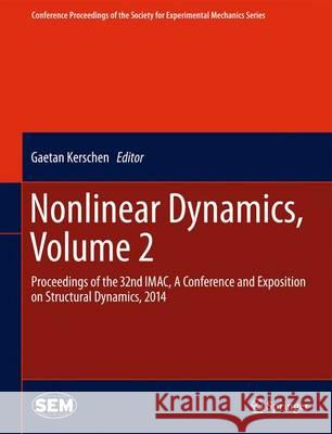 Nonlinear Dynamics, Volume 2: Proceedings of the 32nd Imac, a Conference and Exposition on Structural Dynamics, 2014 Kerschen, Gaetan 9783319045214 Springer - książka