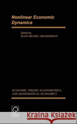 Nonlinear Economic Dynamics Jean-Michel Grandmont 9780122951404 Academic Press - książka