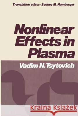 Nonlinear Effects in Plasma V. Tsytovich 9781468417906 Springer - książka