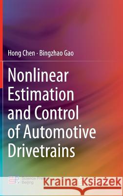 Nonlinear Estimation and Control of Automotive Drivetrains Hong Chen, Bingzhao Gao 9783642415715 Springer-Verlag Berlin and Heidelberg GmbH &  - książka