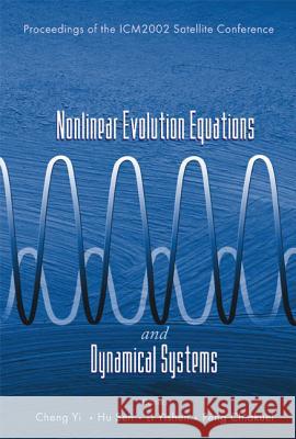 Nonlinear Evolution Equations and Dynamical Systems, Proceedings of the Icm2002 Satellite Conference Yi Cheng Cheng Yi Hu Sen 9789812382764 World Scientific Publishing Company - książka