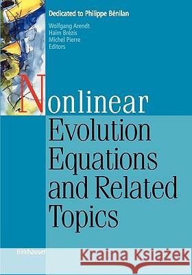 Nonlinear Evolution Equations and Related Topics: Dedicated to Philippe Bénilan Arendt, Wolfgang 9783764371074 BIRKHAUSER VERLAG AG - książka