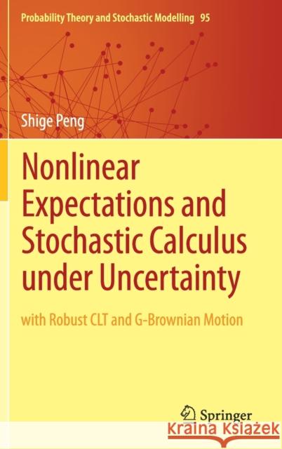 Nonlinear Expectations and Stochastic Calculus Under Uncertainty: With Robust Clt and G-Brownian Motion Peng, Shige 9783662599020 Springer - książka