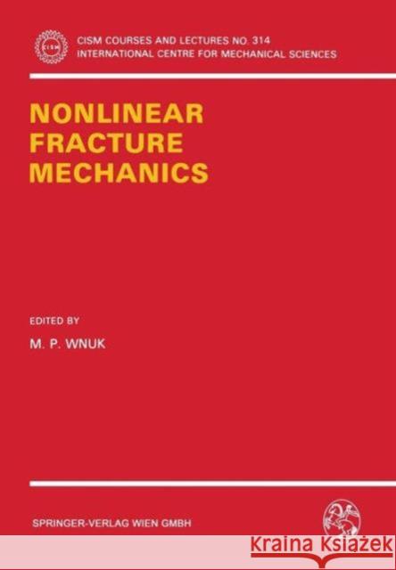 Nonlinear Fracture Mechanics M. P. Wnuk 9783211822463 Springer - książka