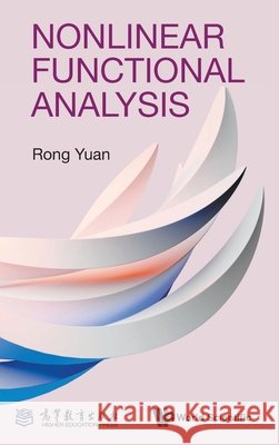 Nonlinear Functional Analysis Rong (Beijing Normal University, China) Yuan 9789819825813 World Scientific Publishing Company - książka
