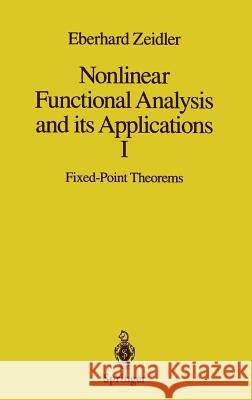 Nonlinear Functional Analysis and Its Applications: I: Fixed-Point Theorems Wadsack, P. R. 9780387909141 SPRINGER-VERLAG NEW YORK INC. - książka