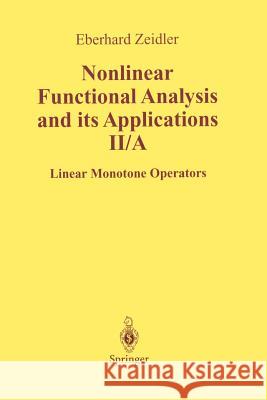 Nonlinear Functional Analysis and Its Applications: II/ A: Linear Monotone Operators Zeidler, E. 9781461269717 Springer - książka