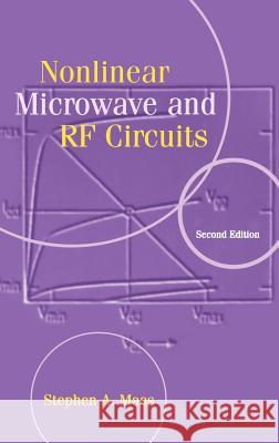 Nonlinear Microwave and RF Circuits Stephen A. Maas 9781580534840 Artech House Publishers - książka