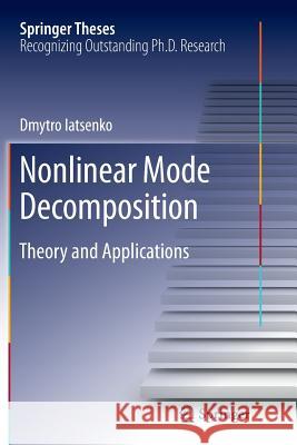 Nonlinear Mode Decomposition: Theory and Applications Iatsenko, Dmytro 9783319387123 Springer - książka