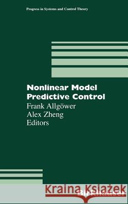 Nonlinear Model Predictive Control Alex Zhen Frank Allgower Frank Allgvwer 9783764362973 Birkhauser - książka