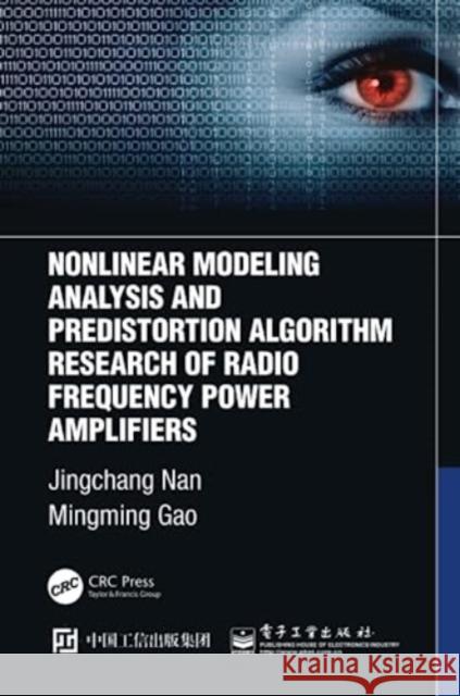 Nonlinear Modeling Analysis and Predistortion Algorithm Research of Radio Frequency Power Amplifiers Jingchang Nan, Mingming Gao 9781032010328 CRC Press - książka