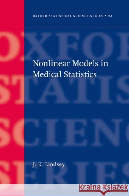 Nonlinear Models for Medical Statistics James K. Lindsey J. K. Lindsey 9780198508120 Oxford University Press, USA - książka