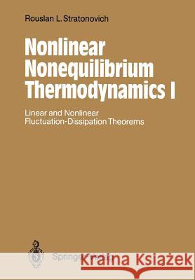 Nonlinear Nonequilibrium Thermodynamics I: Linear and Nonlinear Fluctuation-Dissipation Theorems Stratonovich, Rouslan L. 9783642773457 Springer - książka