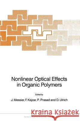 Nonlinear Optical Effects in Organic Polymers J. Messier P. Prasad D. Ulrich (Air Force Office of Scientifi 9789401075305 Springer - książka