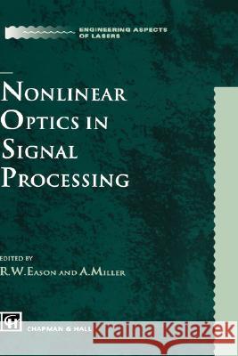 Nonlinear Optics in Signal Processing S. Castell R. W. Eason Alan Miller 9780412395604 Kluwer Academic Publishers - książka