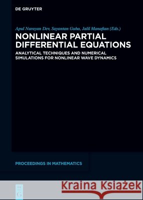 Nonlinear Partial Differential Equations: Analytical Techniques and Numerical Simulations for Nonlinear Wave Dynamics Apul Narayan Dev Sayantan Guha Jalil Manafian 9783119144568 de Gruyter - książka