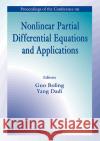 Nonlinear Partial Differential Equations And Applications: Proceedings Of The Conference  9789810236595 World Scientific Publishing Co Pte Ltd