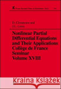 Nonlinear Partial Differential Equations and Their Applications: Collge de France Seminar Volume XVIII Cioranescu, Doina 9780582369269 CRC Press - książka